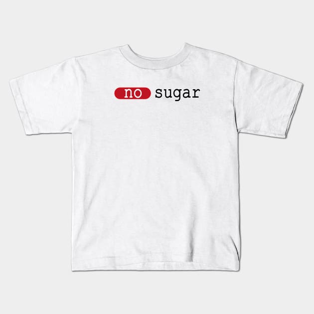 no sugar,  diet, sport Kids T-Shirt by Lady_M